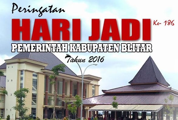 HUT PEMERINTAH KABUPATEN BLITAR KE-186 MOMENTUM MEMBANGUN KEBERSAMAAN