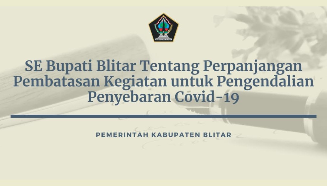 SE Bupati Blitar Tentang Perpanjangan Pembatasan Kegiatan untuk Pengendalian Penyebaran Covid-19